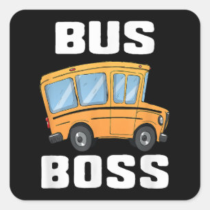 Funny Bus Boss School Bus Driver Square Sticker