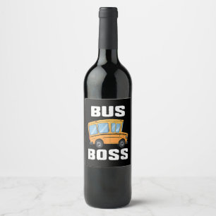 Funny Bus Boss School Bus Driver Wine Label