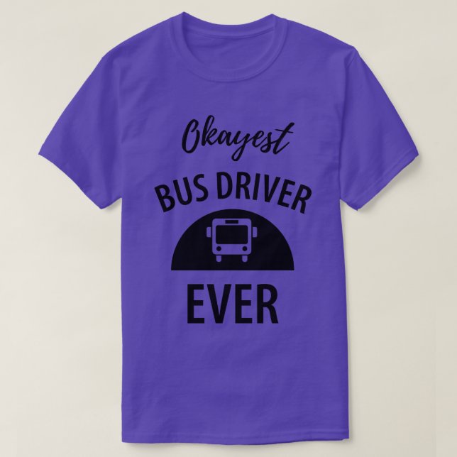 Funny bus driver saying 3 T-Shirt (Design Front)