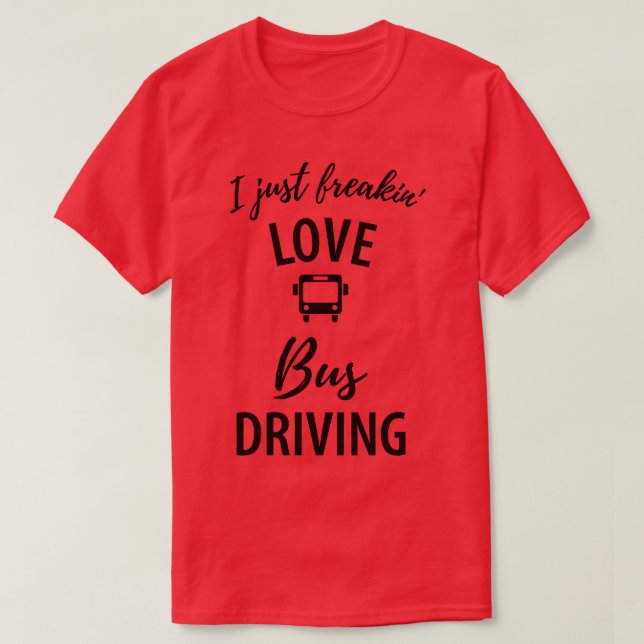 Funny bus driver saying 6 T-Shirt (Design Front)