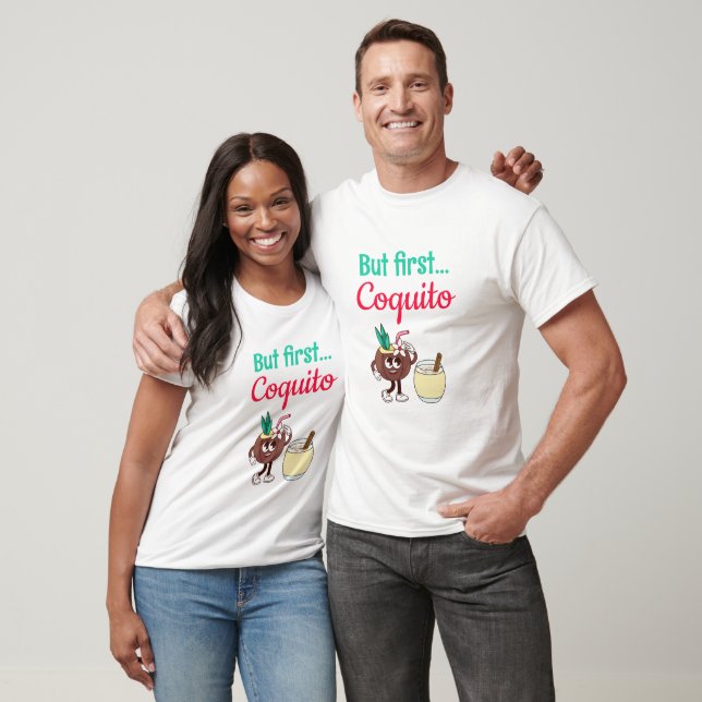 Funny But First Coquito Puerto Rican Christmas  T-Shirt (Unisex)