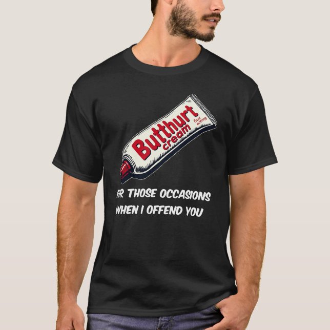 Funny Butthurt Cream Tee – For the Easily Offended (Front)