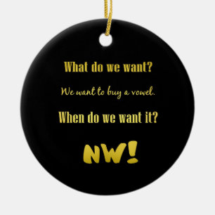 Funny Buy a Vowel — Now! Ceramic Ornament