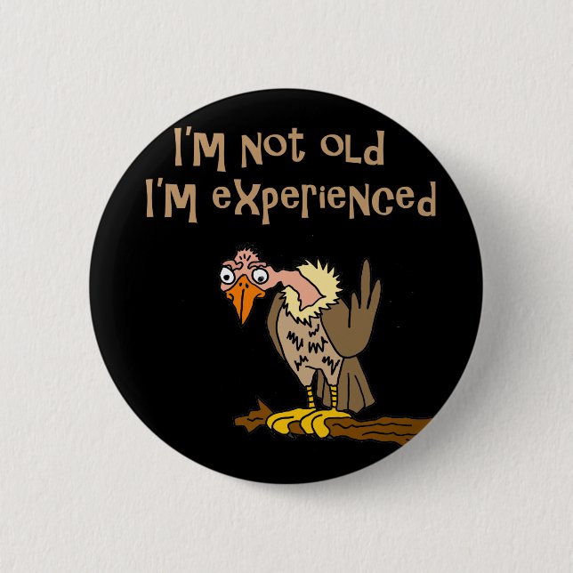 Funny Buzzard says I'm not old I'm Experienced 2 Inch Round Button (Front)