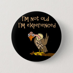 Funny Buzzard says I'm not old I'm Experienced 2 Inch Round Button
