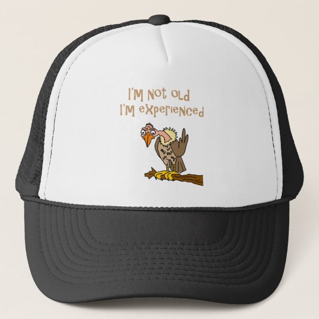 Funny Buzzard says I'm not old I'm Experienced Trucker Hat (Front)