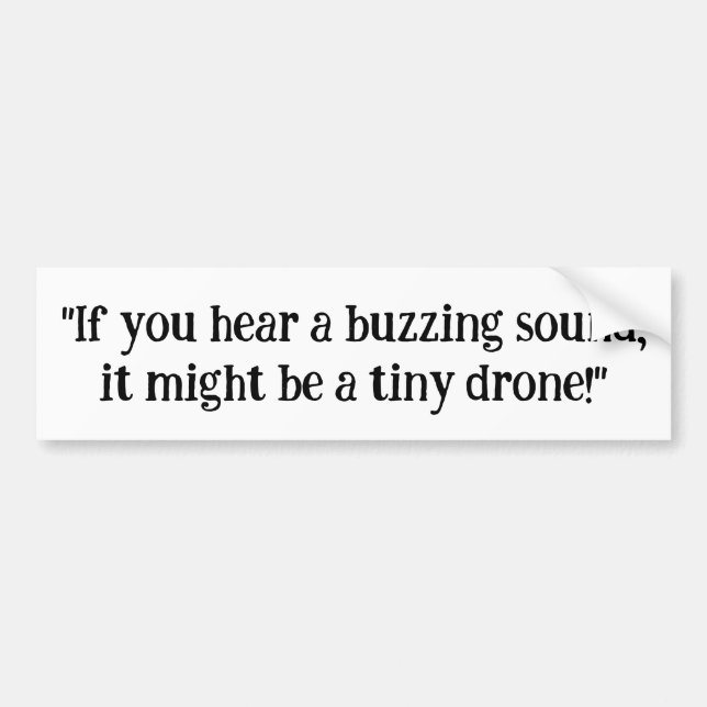 Funny Buzzing Drone Bumper Sticker (Front)