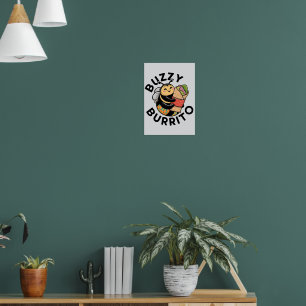 Funny Buzzy Burrito Bee Poster