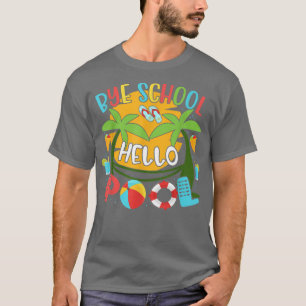 Funny Bye School Hello Summer With Sunglasses And  T-Shirt