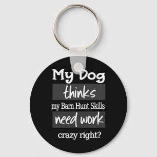 Funny Byrn Hunt - Dog Thinks My Rn Hunt Skills Nee Keychain