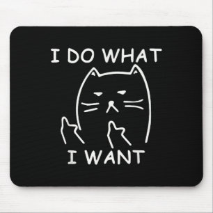 Funny Ca_ I Make What I Want With My Men Women Gir Mouse Pad