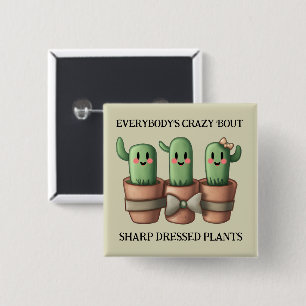 Funny Cacti Everybody's Crazy 'Bout Sharp ... 2 Inch Square Button