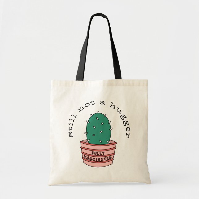 Funny Cactus: Fully Vaccinated, Still Not A Hugger Tote Bag (Front)