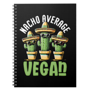 Funny Cactus Sombrero Nacho Average Vegan Notebook