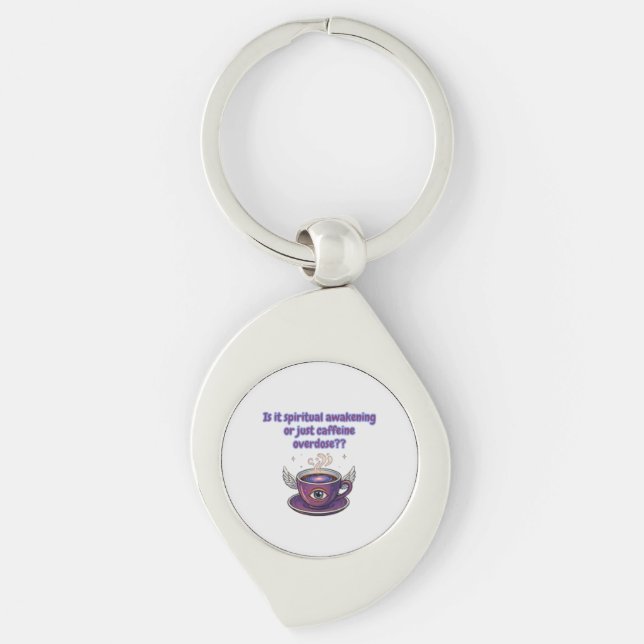 Funny Caffeine Overdose Spiritual Awakening gifts Keychain (Front)