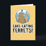 Funny Cake Ferrets birthday card<br><div class="desc">Here's a funny cartoon birthday card featuring a trio of terrifying cake-eating ferrets. As if having a birthday isn't scary enough for many of us! 

Thank you for choosing this original design by © Chuck Ingwersen. I’m an independent artist,  and I post cartoons every day on Instagram: https://www.instagram.com/captainscratchy</div>