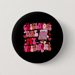 Funny Calculators Are My Valentine Math Teacher 1 2 Inch Round Button