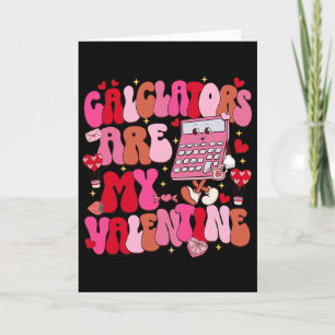 Funny Calculators Are My Valentine Math Teacher 1  Card