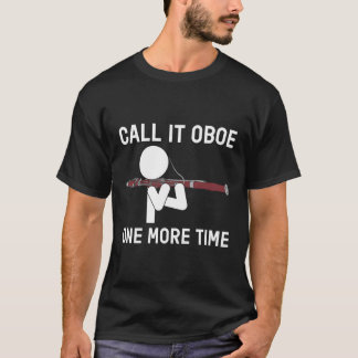 Funny Call It Oboe One More Time Bassoon Bassoonis T-Shirt