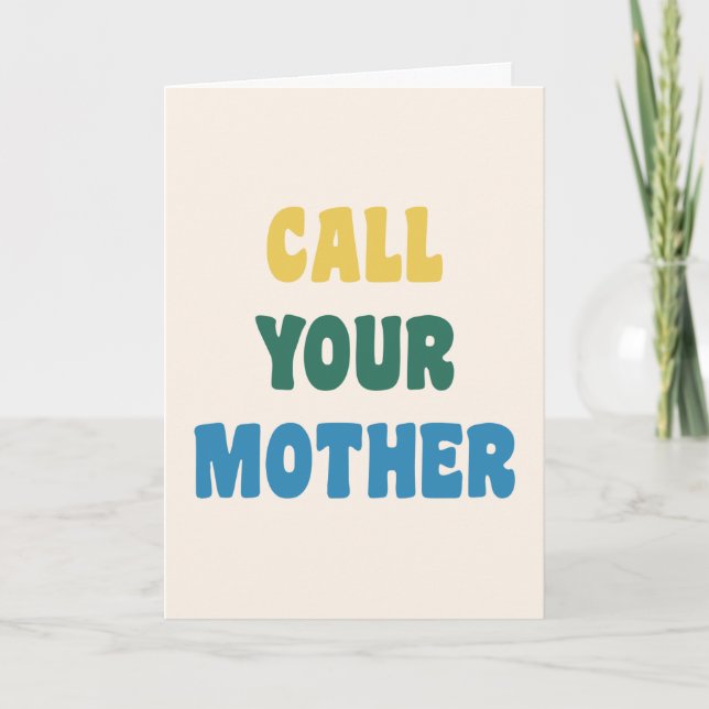 Funny Call Your Mother Mom Colourful Quote Card (Front)
