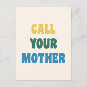 Funny Call Your Mother Mom Colourful Quote Postcard