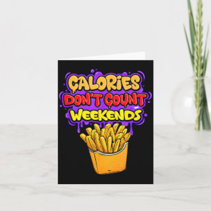 Funny Calories Dont Count Weekends Speech Costume Card