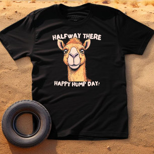 Funny Camel Halfway There,Happy Hump Day T-Shirt