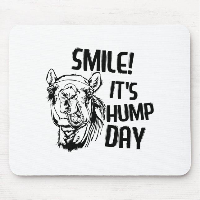 Funny Camel Smile! It's Hump Day Funny Hump Day  Mouse Pad (Front)