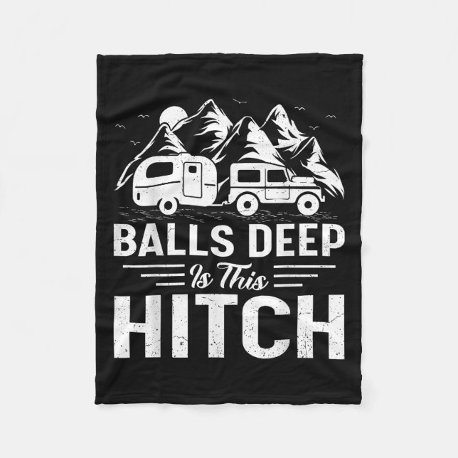 Funny Camper Deep In This Hitch Camping  Fleece Blanket (Front)