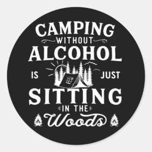 Funny camper slogan camping drinking sayings classic round sticker