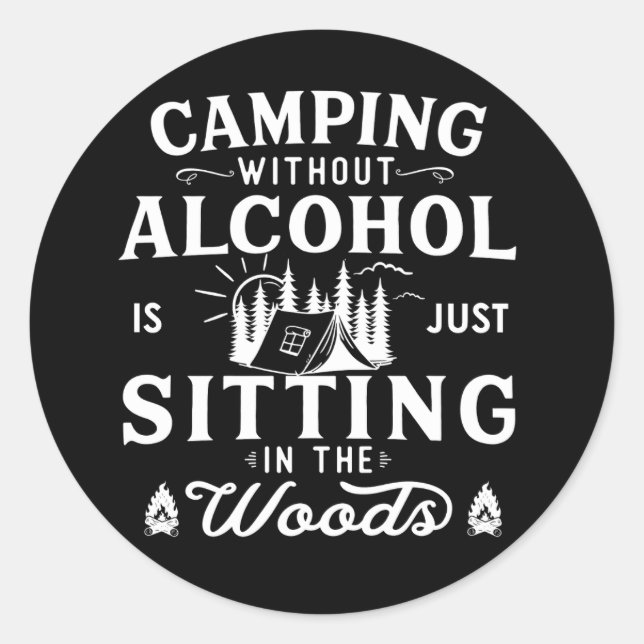 Funny camper slogan camping drinking sayings classic round sticker (Front)