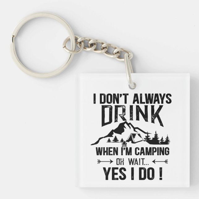 Funny camping and drinking sayings keychain (Front)