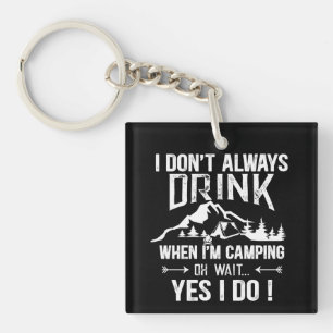 Funny camping and drinking sayings keychain