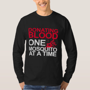 Funny Camping  Donating Blood One Mosquito At A Ti T-Shirt