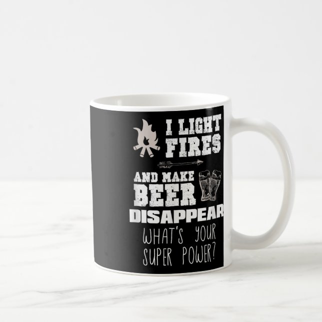 Funny Camping Gift I Light Fires &amp; Make Beer D Coffee Mug (Right)