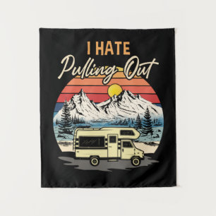 Funny Camping I Hate Pulling Out Retro Travel Tapestry