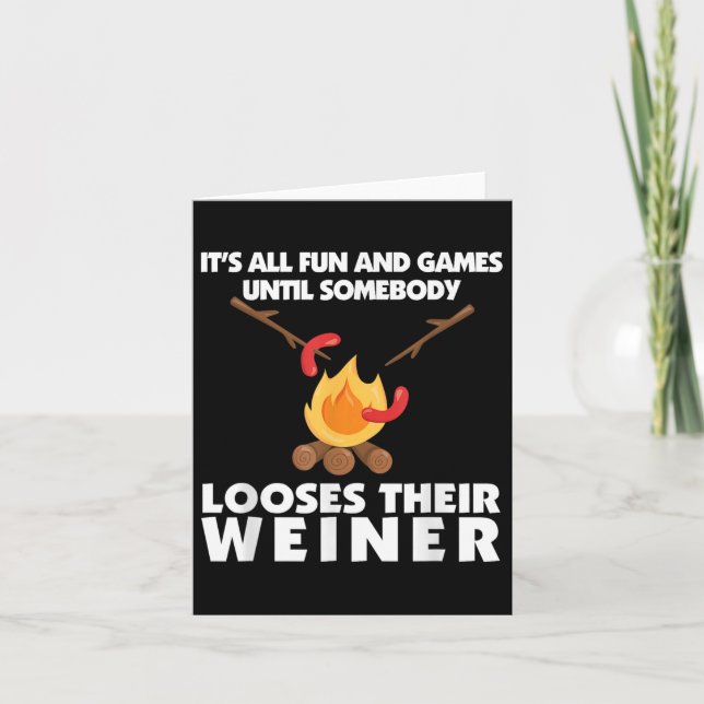Funny Camping Loose Your Weiner Campfire  Card (Front)