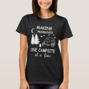 Funny Camping Making Memories One Campsite At A Ti T-Shirt