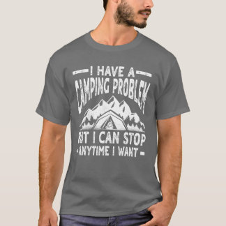 Funny Camping Problem Costume friend T-Shirt