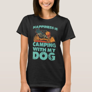 Funny Camping Quote Happiness Is Camping With My D T-Shirt