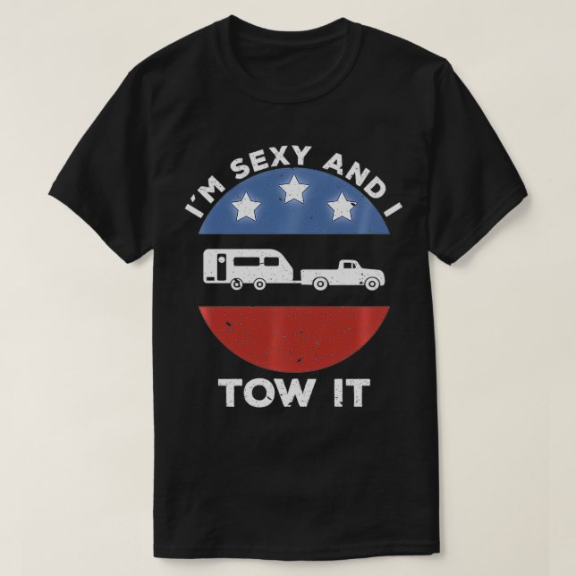 Funny Camping RV Im Sey And I Tow It  T-Shirt (Design Front)