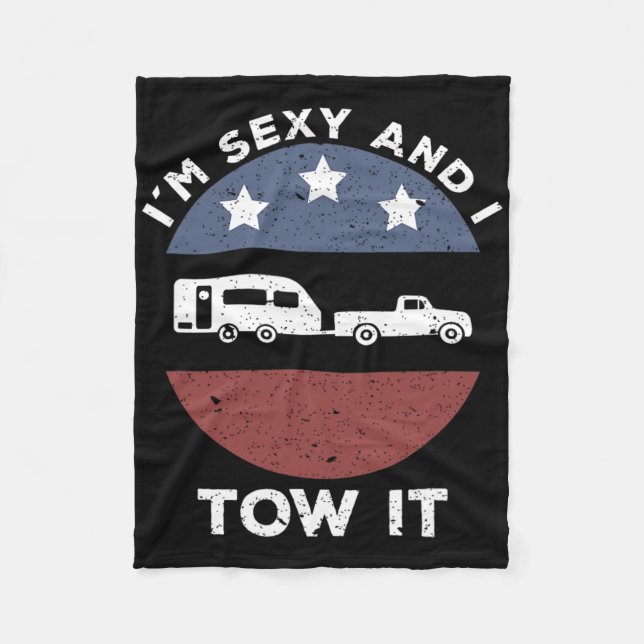 Funny Camping Rv Im Y And I Tow It  Fleece Blanket (Front)