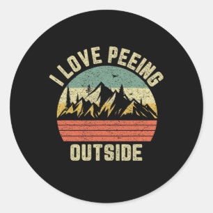 Funny Camping Shirt Hiking Outdoors I Love Peeing Classic Round Sticker