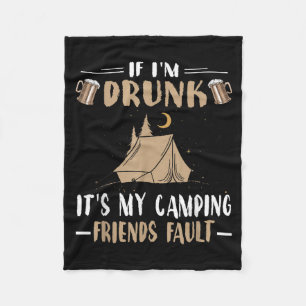 Funny Camping Shirt If Im Drunk Its My Camping Fri Fleece Blanket