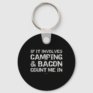 Funny Camping Shirts - If Involves Camping & B Keychain