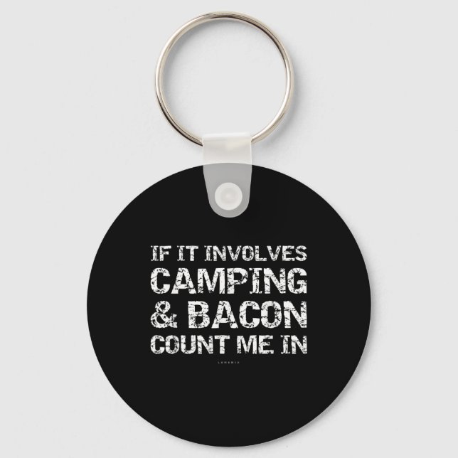 Funny Camping Shirts - If Involves Camping &amp; B Keychain (Front)