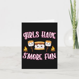 Funny Camping Smores Girls Have Smore Fun Cute Kaw Card