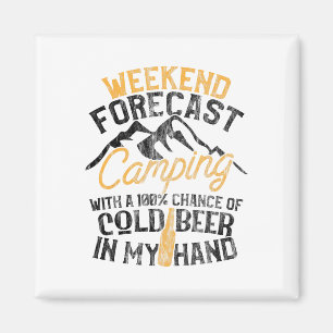 Funny Camping Weekend Forecast 100% Chance Beer Magnet