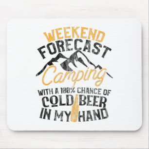 Funny Camping Weekend Forecast 100% Chance Beer  Mouse Pad