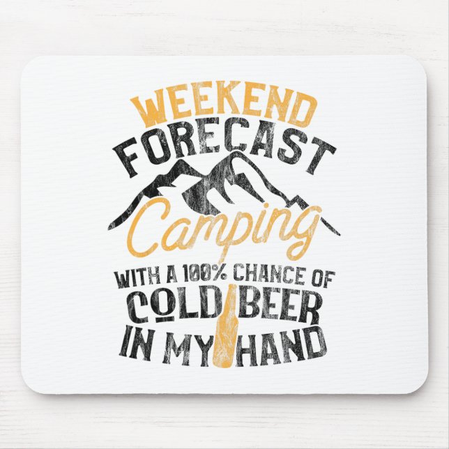 Funny Camping Weekend Forecast 100% Chance Beer  Mouse Pad (Front)